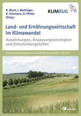 Bachinger / Bloch / Fohrmann |  Land- und Ernährungswirtschaft im Klimawandel | Buch |  Sack Fachmedien