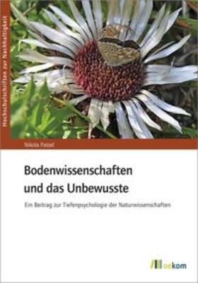 Patzel |  Bodenwissenschaften und das Unbewusste | Buch |  Sack Fachmedien