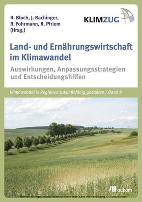 Bloch / Bachinger / Fohrmann |  Land- und Ernährungswirtschaft im Klimawandel | eBook | Sack Fachmedien