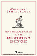 Schmidbauer |  Enzyklopädie der Dummen Dinge | eBook | Sack Fachmedien