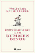 Schmidbauer |  Enzyklopädie der Dummen Dinge | eBook | Sack Fachmedien
