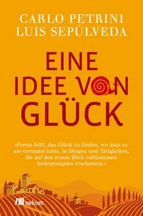 Petrini / Sepúlveda |  Eine Idee von Glück | eBook | Sack Fachmedien
