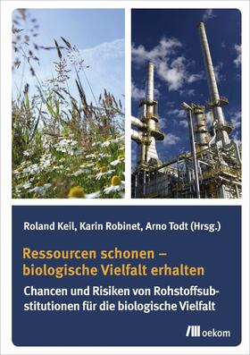 Todt / Keil / Robinet | Ressourcen schonen – biologische Vielfalt erhalten | E-Book | sack.de