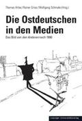 Ahbe / Gries / Schmale |  Die Ostdeutschen in den Medien | Buch |  Sack Fachmedien