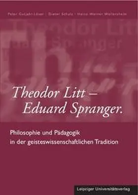 Gutjahr-Löser / Schulz / Wollersheim |  Theodor Litt – Eduard Spranger | Buch |  Sack Fachmedien