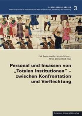Bretschneider / Scheutz / Weiß | Personal und Insassen von "Totalen Institutionen" - zwischen Konfrontation und Verflechtung | Buch | 978-3-86583-503-1 | sack.de