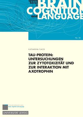 Flach | Tau-Protein: Untersuchungen zur Zytotoxizität und zur Interaktion mit Axotrophin | Buch | 978-3-86583-543-7 | sack.de