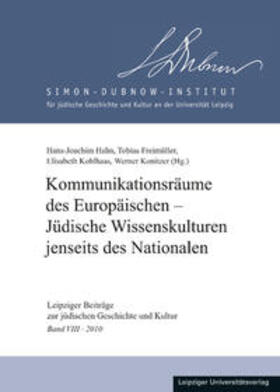 Hahn / Freimüller / Kohlhaas |  Kommunikationsräume des Europäischen - Jüdische Wissenskulturen jenseits des Nationalen | Buch |  Sack Fachmedien
