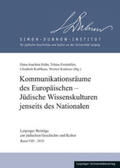 Hahn / Freimüller / Kohlhaas |  Kommunikationsräume des Europäischen - Jüdische Wissenskulturen jenseits des Nationalen | Buch |  Sack Fachmedien