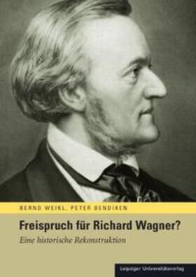 Weikl / Bendixen | Freispruch für Richard Wagner? | Buch | 978-3-86583-669-4 | sack.de