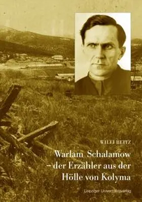 Beitz |  Warlam Schalamow - der Erzähler aus der Hölle von Kolyma | Buch |  Sack Fachmedien