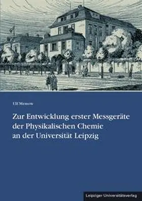 Messow |  Zur Entwicklung erster Messgeräte der Physikalischen Chemie an der Universität Leipzig | Buch |  Sack Fachmedien