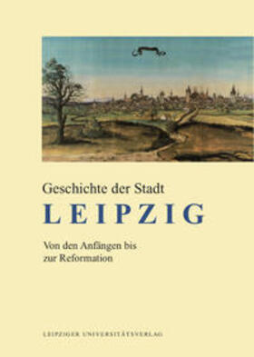Bünz / Döring / Hehl |  Geschichte der Stadt Leipzig | Buch |  Sack Fachmedien