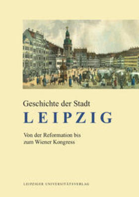 Bünz / Döring / Hehl |  Geschichte der Stadt Leipzig / Geschichte der Stadt Leipzig | Buch |  Sack Fachmedien