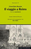 Müller |  Gioachino Rossini: Il viaggio a Reims ossia L'albergo del Giglio d'Oro (Die Reise nach Reims oder Das Hotel zur goldenen Lilie) | Buch |  Sack Fachmedien