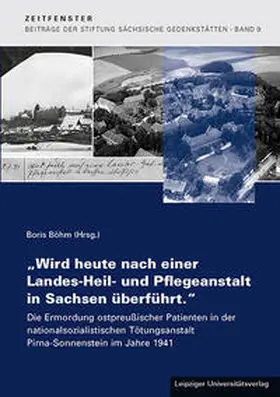 Böhm |  "Wird heute nach einer Landes-Heil- und Pflegeanstalt in Sachsen überführt." | Buch |  Sack Fachmedien