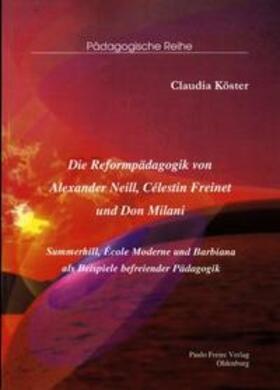 Köster | Die Reformpädagogik von Alexander Neill, Célestin Freinet und Don Milani | Buch | 978-3-86585-217-5 | sack.de