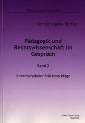 Köpcke-Duttler |  Pädagogik und Rechtswissenschaft im Gespräch | Buch |  Sack Fachmedien