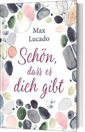 Lucado |  Schön, dass es dich gibt | Buch |  Sack Fachmedien