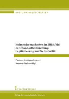 Aleksandrowicz / Weber | Kulturwissenschaften im Blickfeld der Standortbestimmung, Legitimierung und Selbstkritik | Buch | 978-3-86596-091-7 | sack.de