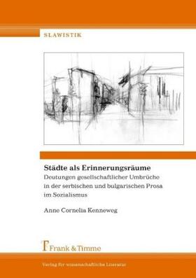 Kenneweg | Städte als Erinnerungsräume | Buch | 978-3-86596-199-0 | www.sack.de