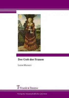Muraro |  Der Gott der Frauen | Buch |  Sack Fachmedien