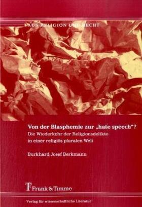 Berkmann |  Von der Blasphemie zur "hate speech"? | Buch |  Sack Fachmedien
