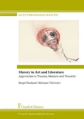 Haehnel / Ulz |  Slavery in Art and Literature | Buch |  Sack Fachmedien