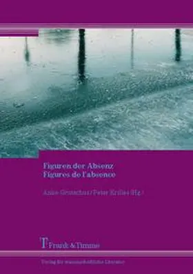 Grutschus / Krilles |  Figuren der Absenz - Figures de l'absence | Buch |  Sack Fachmedien