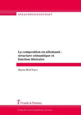 Wirf Naro |  La composition en allemand : structure sémantique et fonction littéraire | Buch |  Sack Fachmedien