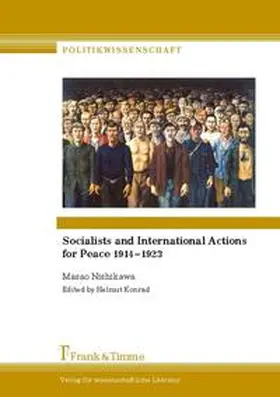 Nishikawa / Konrad |  Socialists and International Actions for Peace 1914-1923 | Buch |  Sack Fachmedien