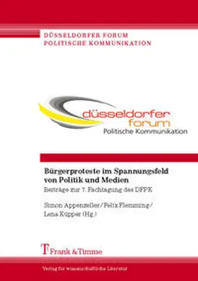 Appenzeller / Flemming / Küpper |  Bürgerproteste im Spannungsfeld von Politik und Medien | Buch |  Sack Fachmedien