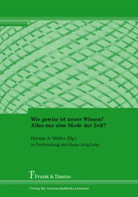 Müller |  Wie gewiss ist unser Wissen? Alles nur eine Mode der Zeit? | Buch |  Sack Fachmedien