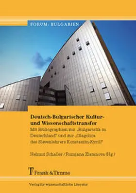 Schaller / Zlatanova |  Deutsch-Bulgarischer Kultur- und Wissenschaftstransfer | Buch |  Sack Fachmedien