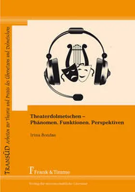 Bondas |  Theaterdolmetschen - Phänomen, Funktionen, Perspektiven | Buch |  Sack Fachmedien