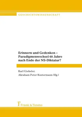 Giebeler / Kustermann |  Erinnern und Gedenken - Paradigmenwechsel 60 Jahre nach Ende der NS-Diktatur? | eBook | Sack Fachmedien