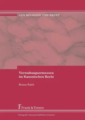 Raith |  Verwaltungsermessen im Kanonischen Recht | eBook | Sack Fachmedien