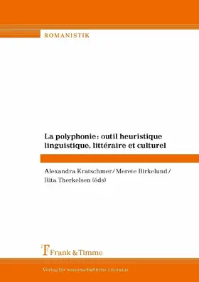 Birkelund / Kratschmer / Therkelsen |  La polyphonie : outil heuristique linguistique, littéraire et culturel | eBook | Sack Fachmedien