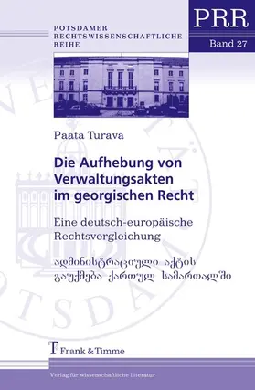 Turava |  Die Aufhebung von Verwaltungsakten im georgischen Recht | eBook | Sack Fachmedien