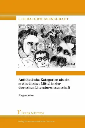 Adam |  Antithetische Kategorien als ein methodisches Mittel in der deutschen Literaturwissenschaft | eBook | Sack Fachmedien