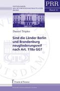 Tripke |  Sind die Länder Berlin und Brandenburg neugliederungsreif nach Art. 118a GG? | eBook | Sack Fachmedien