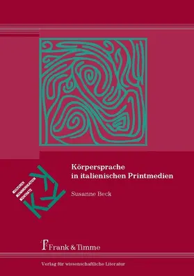 Beck |  Körpersprache in italienischen Printmedien | eBook | Sack Fachmedien
