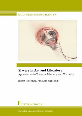 Haehnel / Ulz |  Slavery in Art and Literature | eBook | Sack Fachmedien