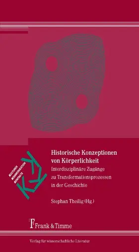 Theilig |  Historische Konzeptionen von Körperlichkeit | eBook | Sack Fachmedien