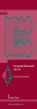 Hofmann-Randall |  Das spanische Hofzeremoniell 1500-1700 | eBook | Sack Fachmedien