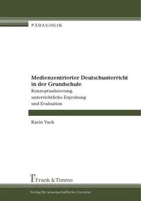 Vach |  Medienzentrierter Deutschunterricht in der Grundschule | eBook | Sack Fachmedien