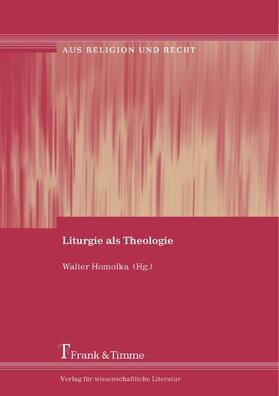 Homolka |  Liturgie als Theologie | eBook | Sack Fachmedien
