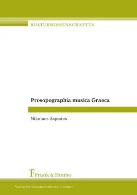 Aspiotes |  Prosopographia musica Graeca | eBook | Sack Fachmedien