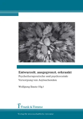 Bautz |  Entwurzelt, ausgegrenzt, erkrankt | eBook | Sack Fachmedien