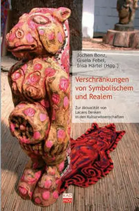 Bonz / Febel / Härtel |  Verschränkungen von Symbolischem und Realem | Buch |  Sack Fachmedien